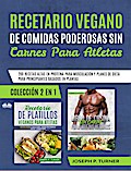 Recetario Vegano De Comidas Poderosas Sin Carnes Para Atletas