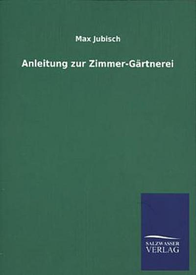 Anleitung zur Zimmer-Gärtnerei