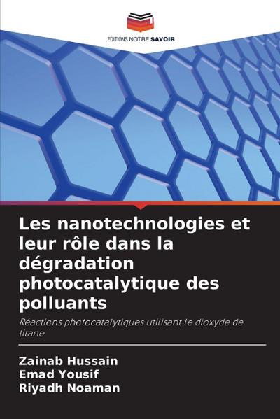 Les nanotechnologies et leur rôle dans la dégradation photocatalytique des polluants