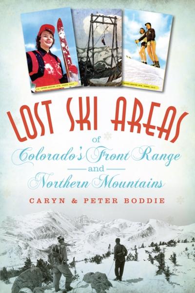 Lost Ski Areas of Colorado’s Front Range and Northern Mountains