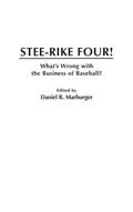 Stee-Rike Four! What’s Wrong with the Business of Baseball?