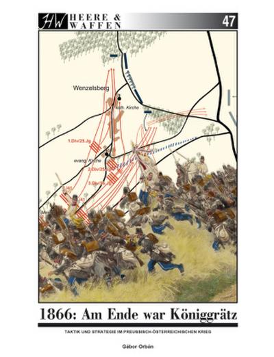 1866: Am Ende war Königgrätz
