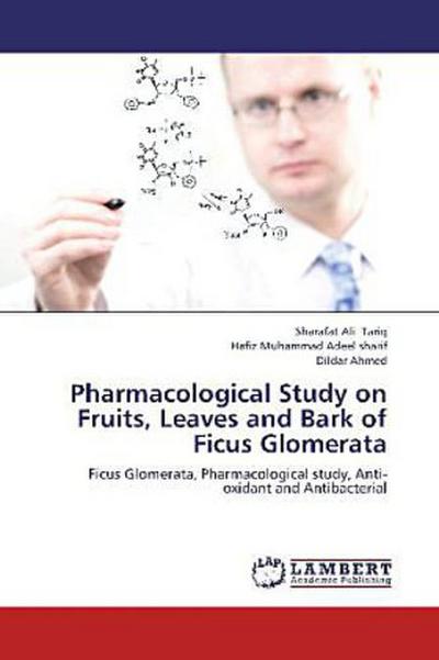 Pharmacological Study on Fruits, Leaves and Bark of Ficus Glomerata