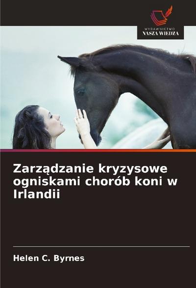 Zarz¿dzanie kryzysowe ogniskami chorób koni w Irlandii