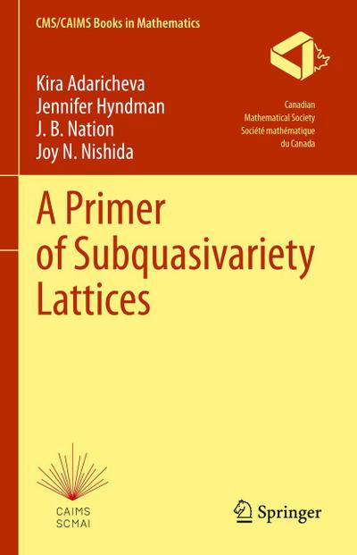 A Primer of Subquasivariety Lattices
