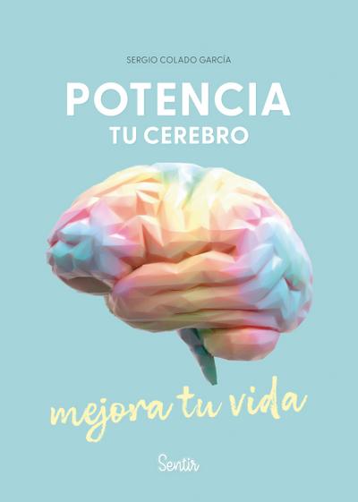 Potencia tu cerebro, mejora tu vida