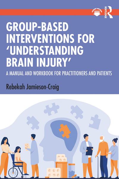 Group-Based Interventions for ’Understanding Brain Injury’