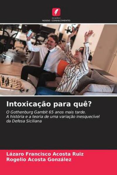 Intoxicação para quê?