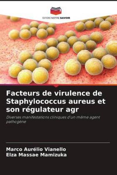 Facteurs de virulence de Staphylococcus aureus et son régulateur agr