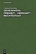 Gemeinwohl – Freiheit – Vernunft – Rechtsstaat