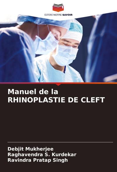 Manuel de la RHINOPLASTIE DE CLEFT
