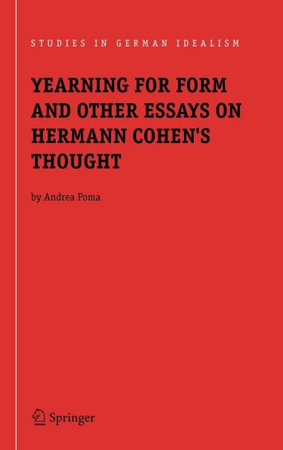 Yearning for Form and Other Essays on Hermann Cohen’s Thought