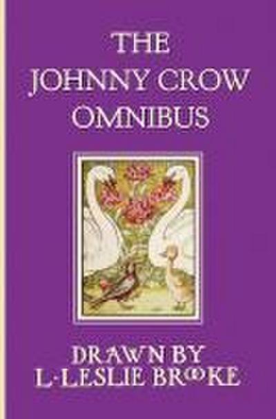 The Johnny Crow Omnibus featuring Johnny Crow’s Garden, Johnny Crow’s Party and Johnny Crow’s New Garden (in color)