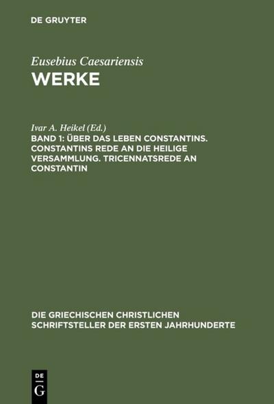 Über das Leben Constantins - Constantins Rede an die Heilige Versammlung - Tricennatsrede an Constantin