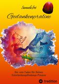 Gedankenpraline, Ratgeber, Arbeitsbuch, Persönlichkeitsentwicklung, Lebensfragen, Selbstcoaching, Selbstreflektion