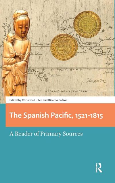 The Spanish Pacific, 1521-1815