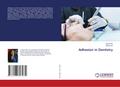 Adhesion in Dentistry