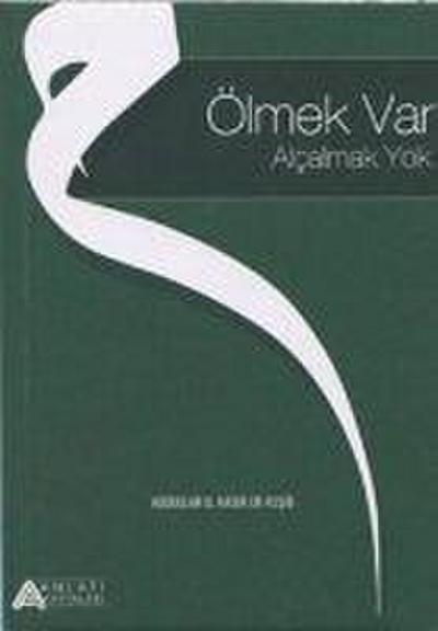 Ölmek Var Alcalmak Yok