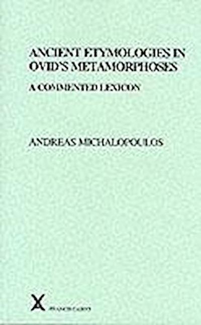 Ancient Etymologies in Ovid’s Metamorphoses