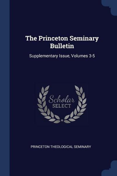The Princeton Seminary Bulletin