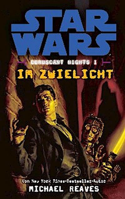 Star Wars: Im Zwielicht - Coruscant Nights 1