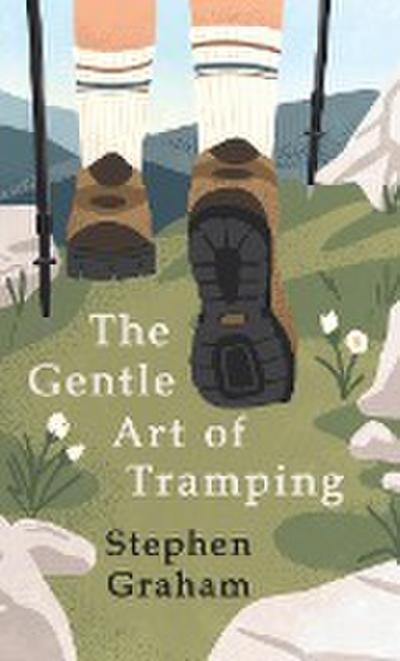 The Gentle Art of Tramping;With Introductory Essays and Excerpts on Walking - by Sydney Smith, William Hazlitt, Leslie Stephen, & John Burroughs