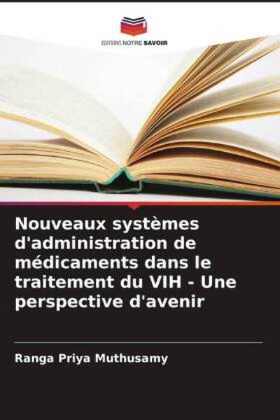 Nouveaux systèmes d’administration de médicaments dans le traitement du VIH - Une perspective d’avenir