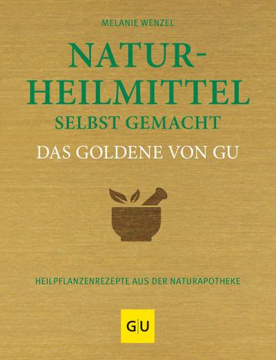 Naturheilmittel selbstgemacht Das Goldene von GU