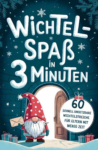 Wichtelspaß in drei Minuten - Blitzschnell umgesetzt für Eltern mit wenig Zeit