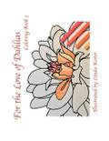 For the Love of Dahlias
