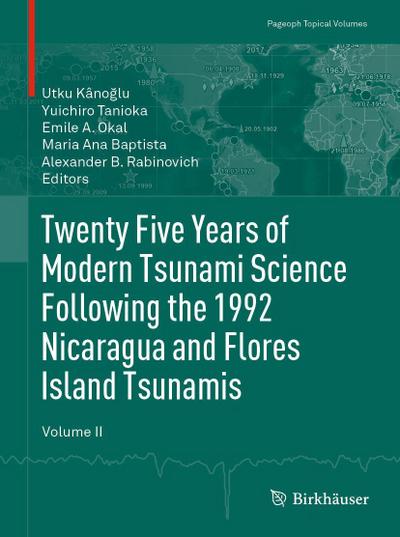 Twenty Five Years of Modern Tsunami Science Following the 1992 Nicaragua and Flores Island Tsunamis. Volume II