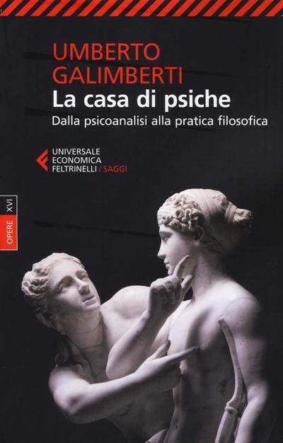 La casa di psiche. Dalla psicoanalisi alla pratica filosofica
