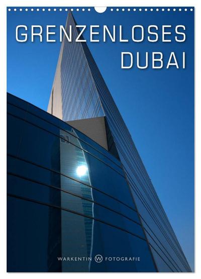 Grenzenloses Dubai (Wandkalender 2024 DIN A3 hoch), CALVENDO Monatskalender