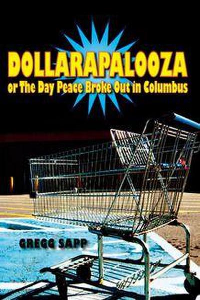Dollarapalooza or The Day Peace Broke Out in Columbus