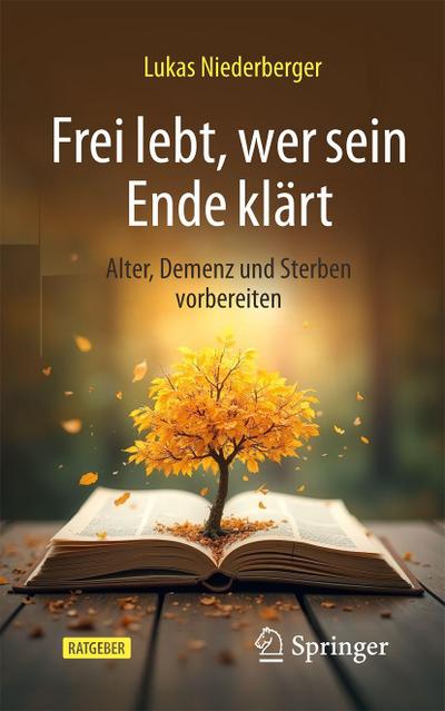 Frei lebt, wer sein Ende klärt