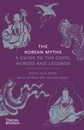 The Korean Myths: A Guide to the Gods, Heroes and Legends (Myths)