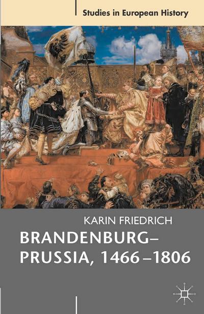 Brandenburg-Prussia, 1466-1806