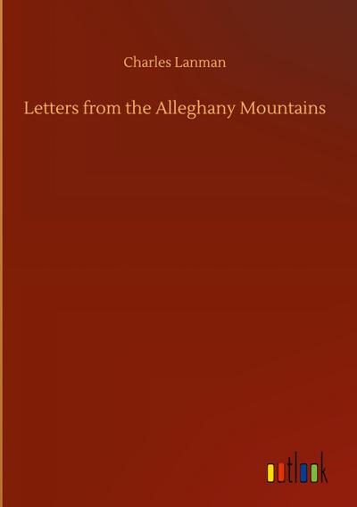 Letters from the Alleghany Mountains
