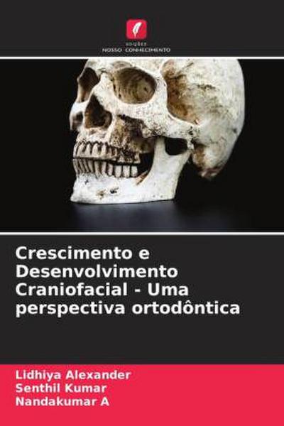 Crescimento e Desenvolvimento Craniofacial - Uma perspectiva ortodôntica