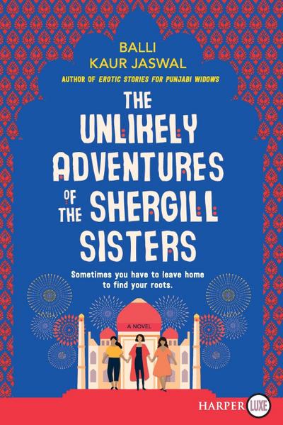 Unlikely Adventures of the Shergill Sisters LP, The