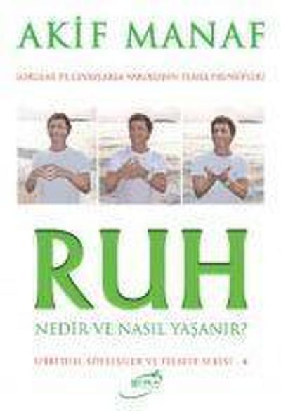 Ruh Nedir ve Nasil Yasanir
