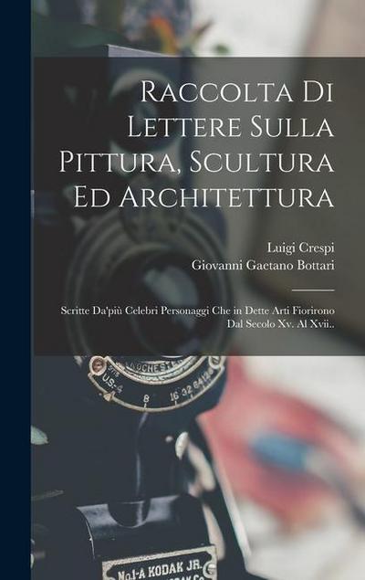 Raccolta Di Lettere Sulla Pittura, Scultura Ed Architettura
