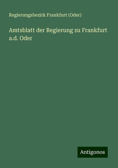 Frankfurt (Oder), R: Amtsblatt der Regierung zu Frankfurt a.