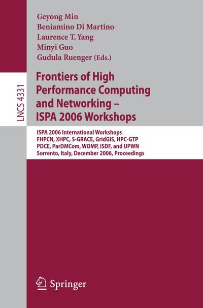 Frontiers of High Performance Computing and Networking - ISPA 2006 Workshops