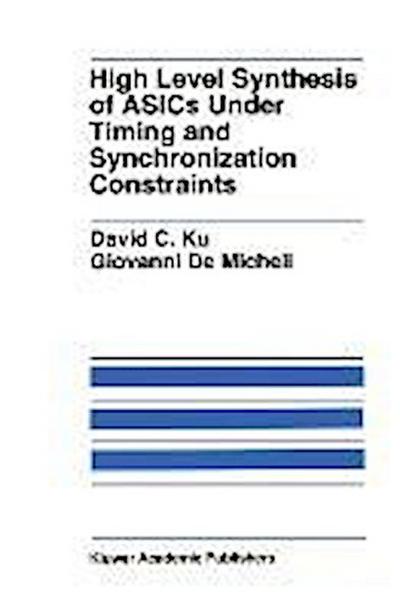 High Level Synthesis of ASICs under Timing and Synchronization Constraints