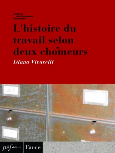 L’’histoire du travail selon deux chômeurs