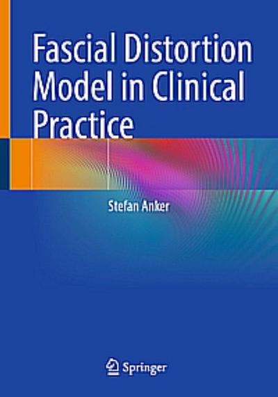 Fascial Distortion Model in Clinical Practice