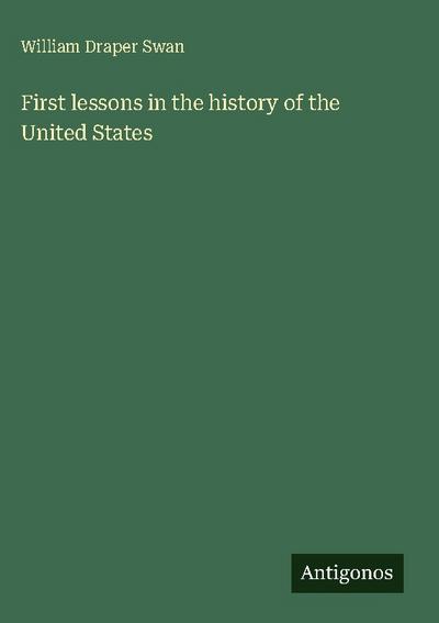 First lessons in the history of the United States