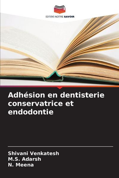 Adhésion en dentisterie conservatrice et endodontie