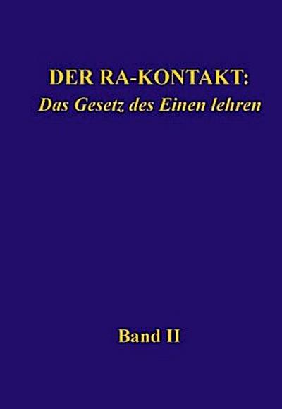 Der Ra-Kontakt: Das Gesetz des Einen lehren